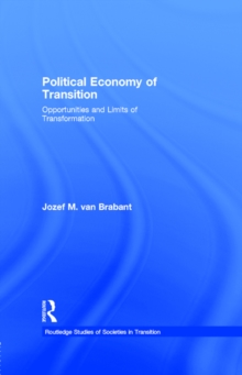 Political Economy of Transition : Opportunities and Limits of Transformation