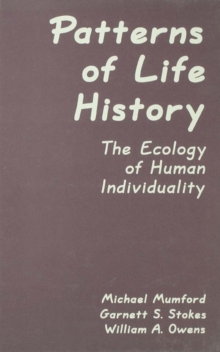 Patterns of Life History : The Ecology of Human Individuality