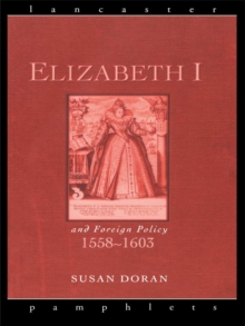 Elizabeth I and Foreign Policy, 1558-1603