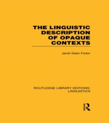 The Linguistic Description of Opaque Contexts (RLE Linguistics A: General Linguistics)