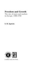 Freedom and Growth : The Rise of States and Markets in Europe, 1300-1750