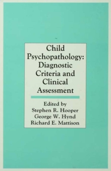 Child Psychopathology : Diagnostic Criteria and Clinical Assessment