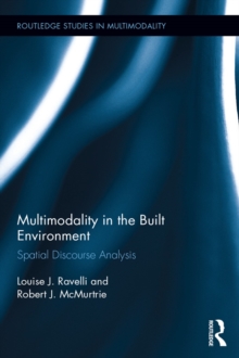 Multimodality in the Built Environment : Spatial Discourse Analysis