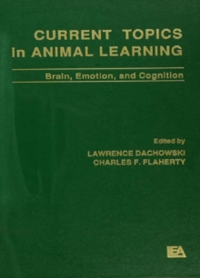 Current Topics in Animal Learning : Brain, Emotion, and Cognition