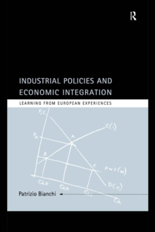 Industrial Policies and Economic Integration : Learning From European Experiences