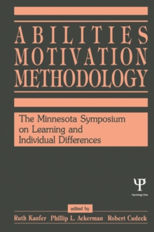 Abilities, Motivation and Methodology : The Minnesota Symposium on Learning and Individual Differences