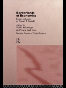 Borderlands of Economics : Essays in Honour of Daniel R. Fusfeld