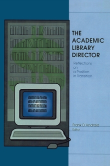 The Academic Library Director : Reflections on a Position in Transition