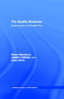 The Quality Business : Quality Issues in the Smaller Firm