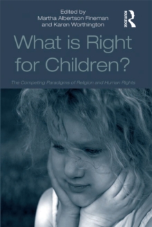 What Is Right for Children? : The Competing Paradigms of Religion and Human Rights