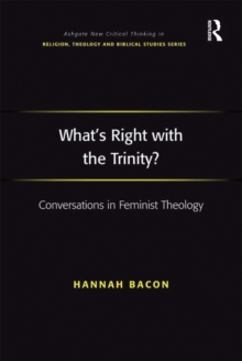 What's Right with the Trinity? : Conversations in Feminist Theology