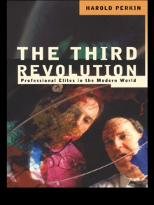 The Third Revolution : Professional Elites in the Modern World