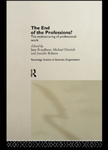 The End of the Professions? : The Restructuring of Professional Work