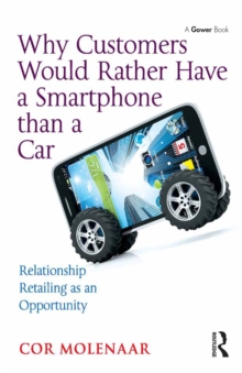 Why Customers Would Rather Have a Smartphone than a Car : Relationship Retailing as an Opportunity