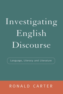 Investigating English Discourse : Language, Literacy, Literature