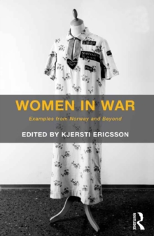 Women in War : Examples from Norway and Beyond