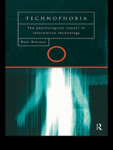 Technophobia : The Psychological Impact of Information Technology