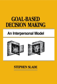 Goal-based Decision Making : An Interpersonal Model