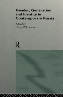 Gender, Generation and Identity in Contemporary Russia