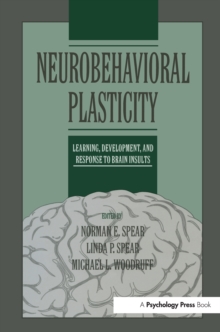 Neurobehavioral Plasticity : Learning, Development, and Response to Brain Insults