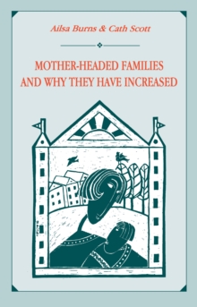 Mother-headed Families and Why They Have Increased