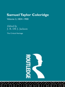 Samuel Taylor Coleridge : The Critical Heritage Volume 2 1834-1900