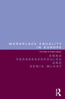 Workplace Equality in Europe : The Role of Trade Unions