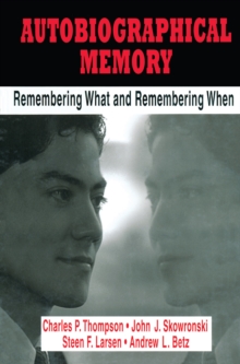 Autobiographical Memory : Remembering What and Remembering When