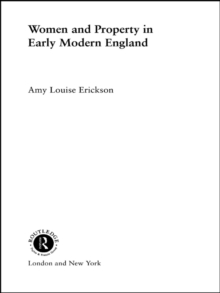 Women and Property : In Early Modern England