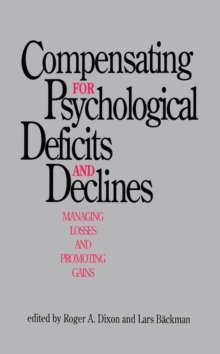 Compensating for Psychological Deficits and Declines : Managing Losses and Promoting Gains