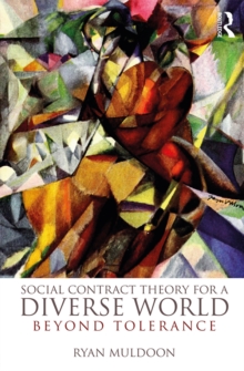 Social Contract Theory for a Diverse World : Beyond Tolerance