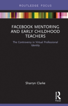 Facebook Mentoring and Early Childhood Teachers : The Controversy in Virtual Professional Identity