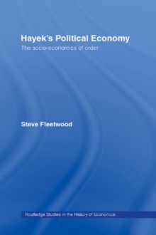 Hayek's Political Economy : The Socio-economics of Order