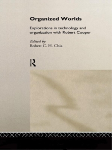 Organized Worlds : Explorations in Technology and Organization with Robert Cooper