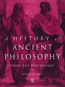 A History of Ancient Philosophy : From the Beginning to Augustine