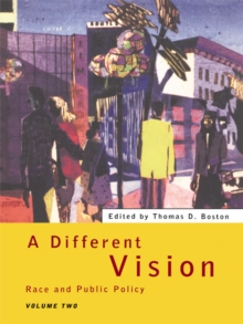 A Different Vision : Race and Public Policy, Volume 2