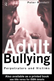 Adult Bullying : Perpetrators and Victims