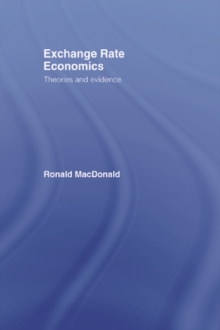 Exchange Rate Economics : Theories and Evidence