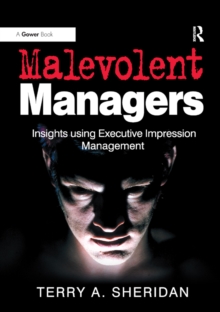 Malevolent Managers : Insights using Executive Impression Management