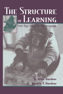 The Structure of Learning : From Sign Stimuli To Sign Language