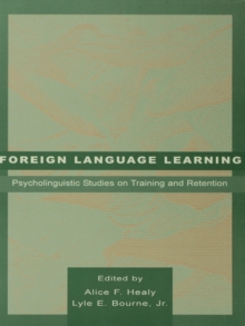 Foreign Language Learning : Psycholinguistic Studies on Training and Retention