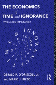 The Economics of Time and Ignorance : With a New Introduction