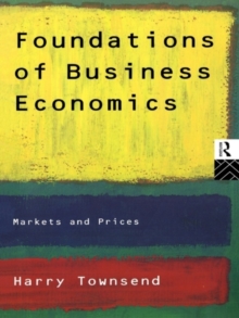 Foundations of Business Economics : Markets and Prices