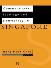 Communitarian Ideology and Democracy in Singapore