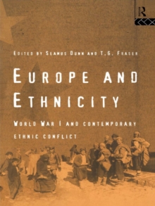 Europe and Ethnicity : The First World War and Contemporary Ethnic Conflict