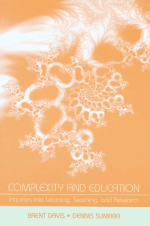 Complexity and Education : Inquiries Into Learning, Teaching, and Research