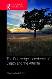 The Routledge Handbook of Death and the Afterlife