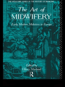 The Art of Midwifery : Early Modern Midwives in Europe