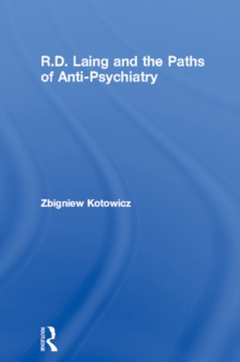 R.D. Laing and the Paths of Anti-Psychiatry