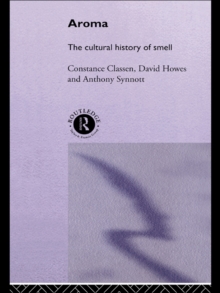 Aroma : The Cultural History of Smell